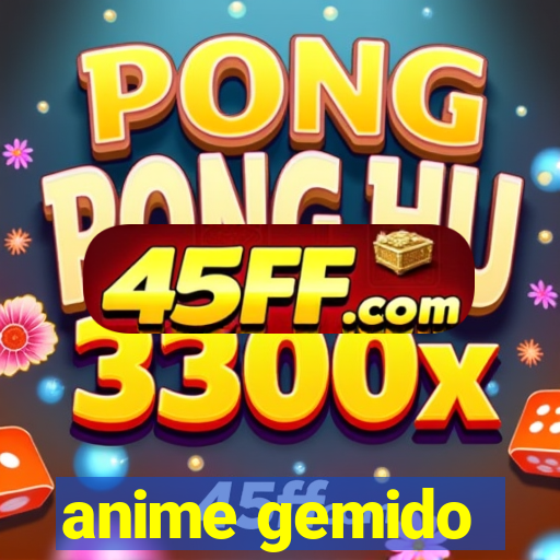 anime gemido